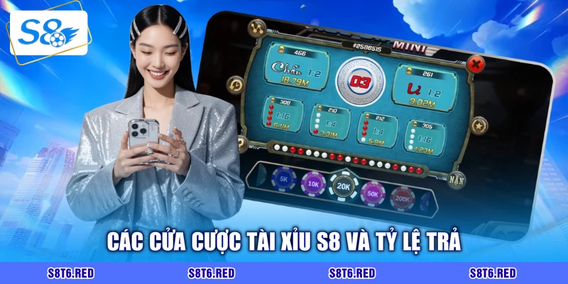 Các cửa cược tài xỉu S8 và tỷ lệ trả