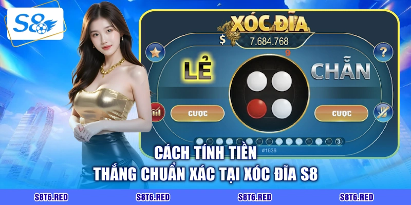 Cách tính tiền thắng chuẩn xác tại xóc đĩa S8