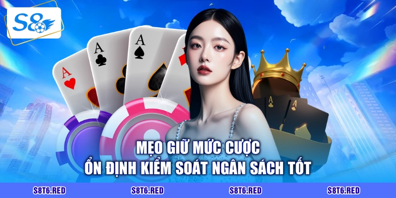 Mẹo giữ mức cược ổn định kiểm soát ngân sách tốt
